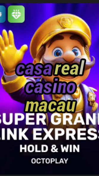 casa real casino macau-casinoeninsurgentes.w4cy2mdjlx2bf.com